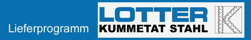 Lotter - Kummetat Stahl : Großhandel mit Betonstahl und Baustahlmatten